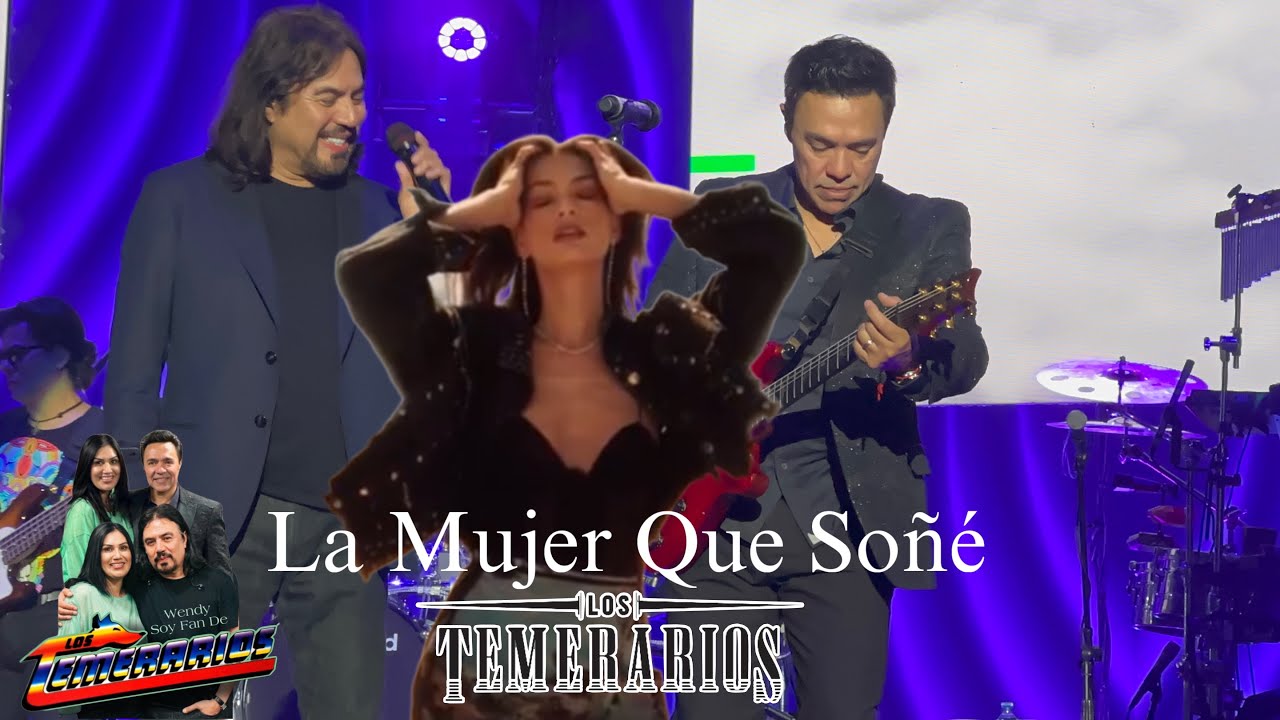 En Vivo La Mujer Que Soñé - Los Temerarios