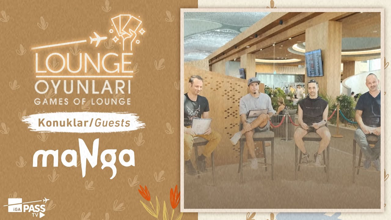 Lounge Oyunları @maNgaTVOfficial Özel Bölüm