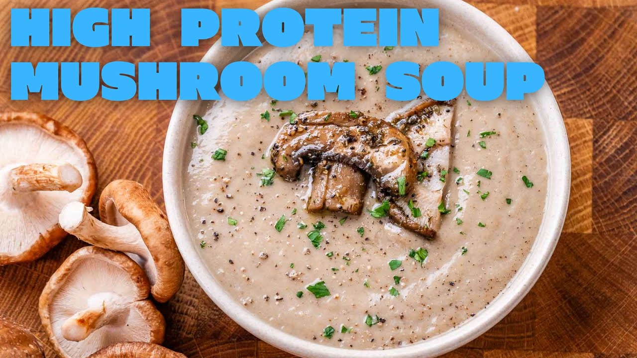 Clean Eating Cream of Mushroom Soup - High Protein & High Fiber