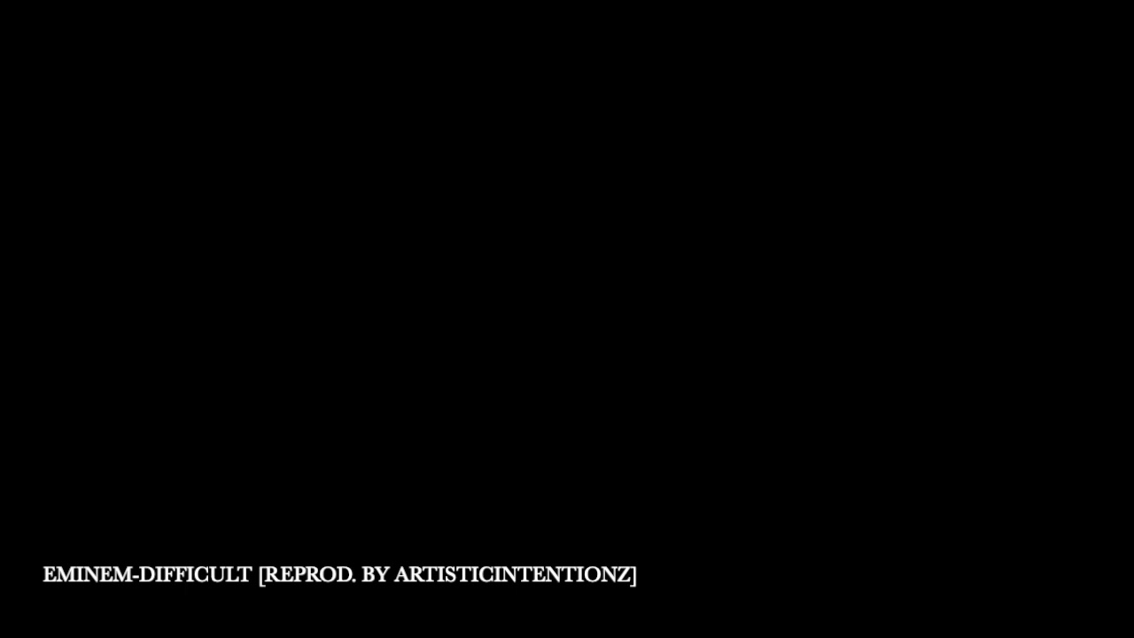 Eminem - Difficult (slowed and lowered pitch) F##K YOUTUBE!