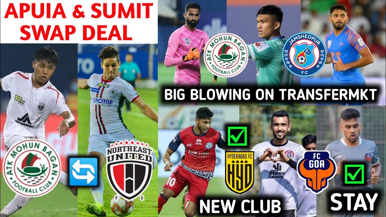 Apuia To ATKMB & Sumit Rathi To NEUFC Swap Deal|FC Goa AFC CL Squad|JFC,HFC,MCFC & BFC Transfer News