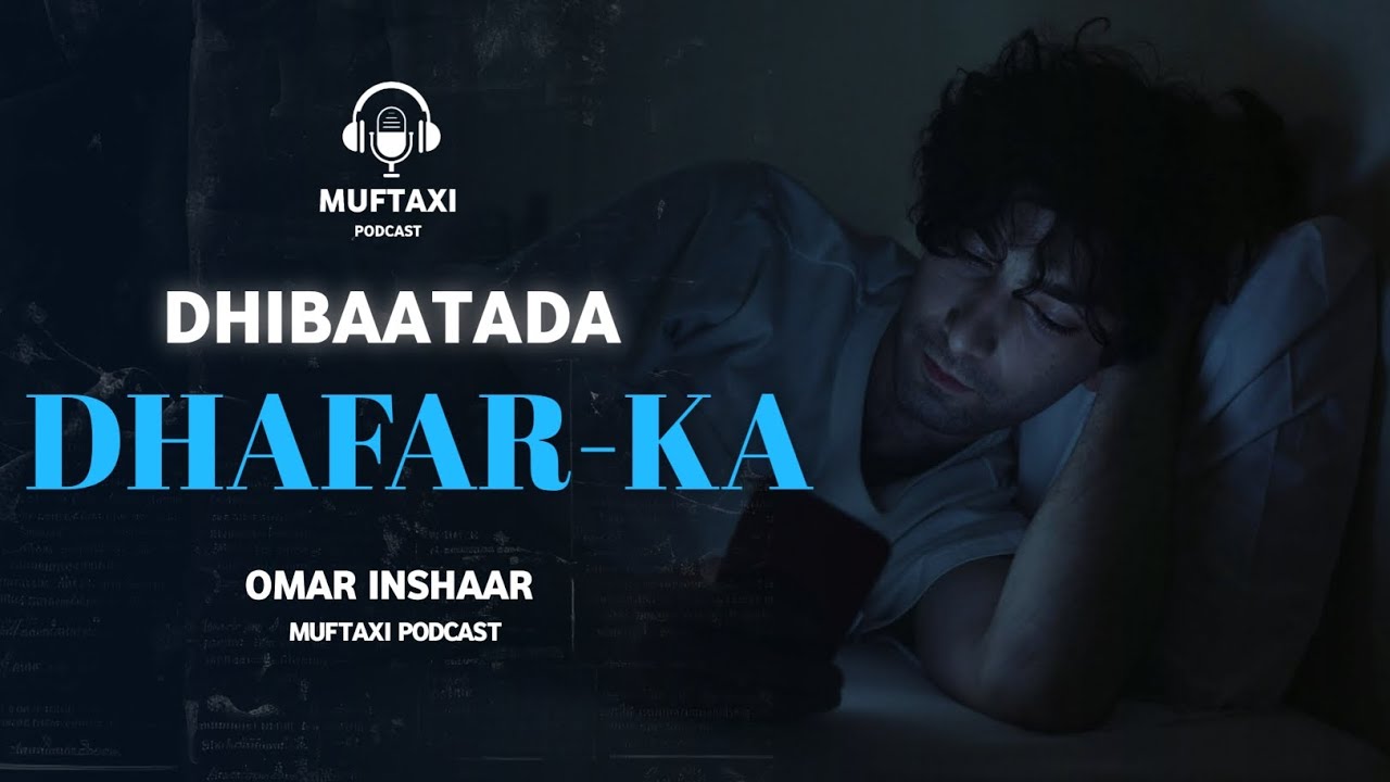 DHIBAATADA DHAFAR-KA ustaad omar inshaar maxaad ka dhaxli hurdo la'aan