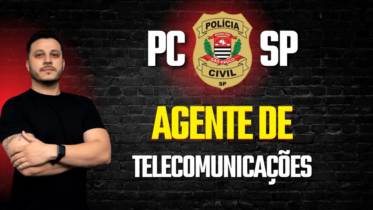 AGENTE DE TELECOMUNICAÇÕES - PCSP 2024 [MATÉRIAS COBRADAS]