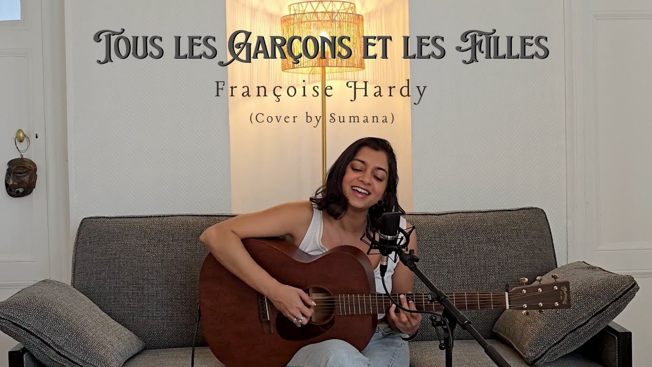 Tous les garçons et les filles - Françoise Hardy (Cover by Sumana)