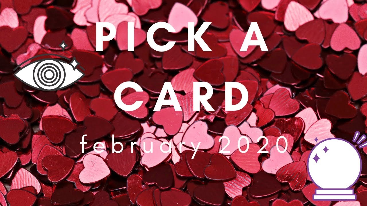 FEBRUARY 2020 *Pick A Card* ❤️🔮what's coming for you...🔮❤️