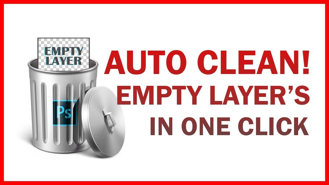 Auto Find & Delete All Empty Layers in One Click - Photoshop Trick