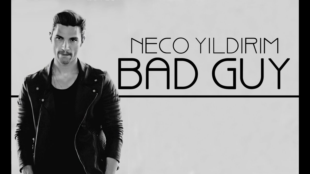 Neco Yıldırım || Bad Guy