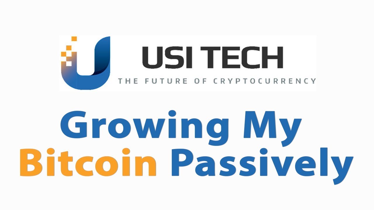 USI Tech - How To Grow Bitcoin Passively - Crypto Currency Journey!