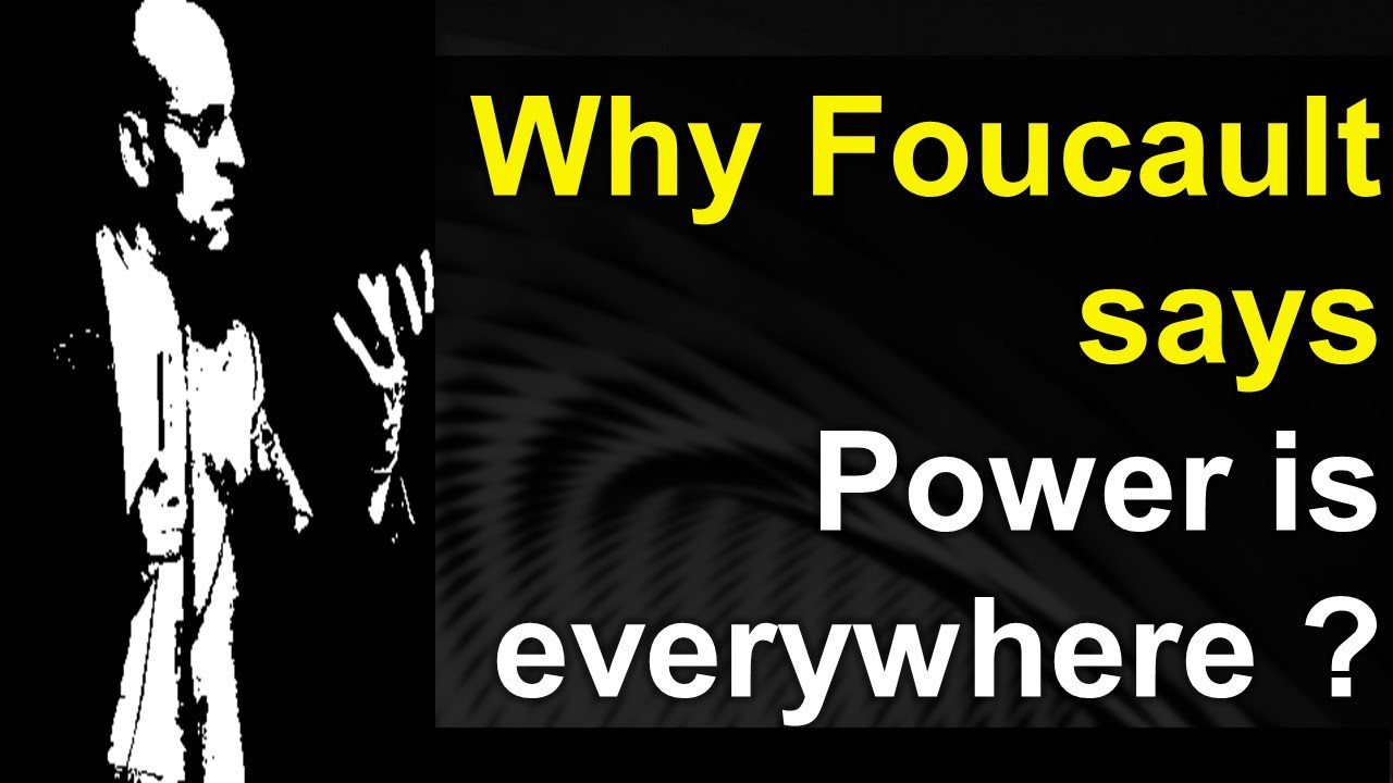 Michel Foucault on Power - Why he says that Power is Every Where ? ( for PSIR OPTIONAL and NET JRF )