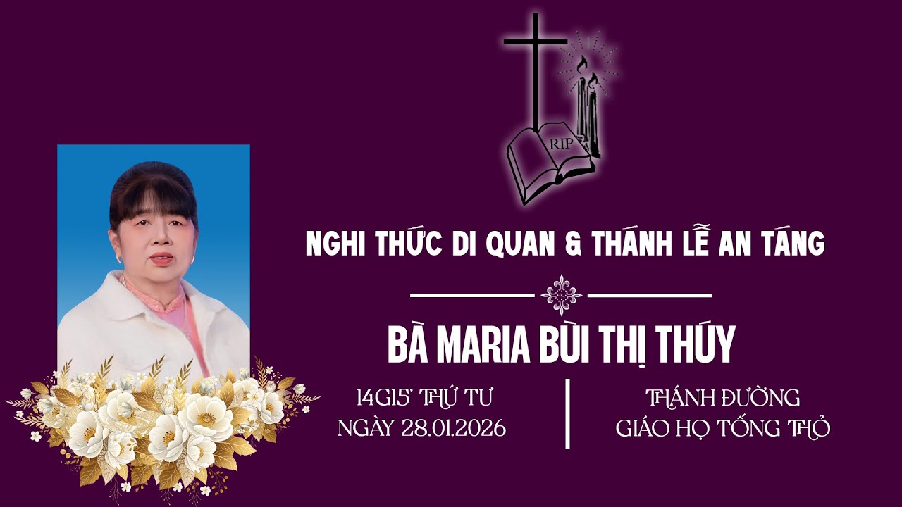Nghi Thức Di Quan & Thánh Lễ An Táng Bà Maria Bùi Thị Thúy | Giáo Họ Tống Thỏ