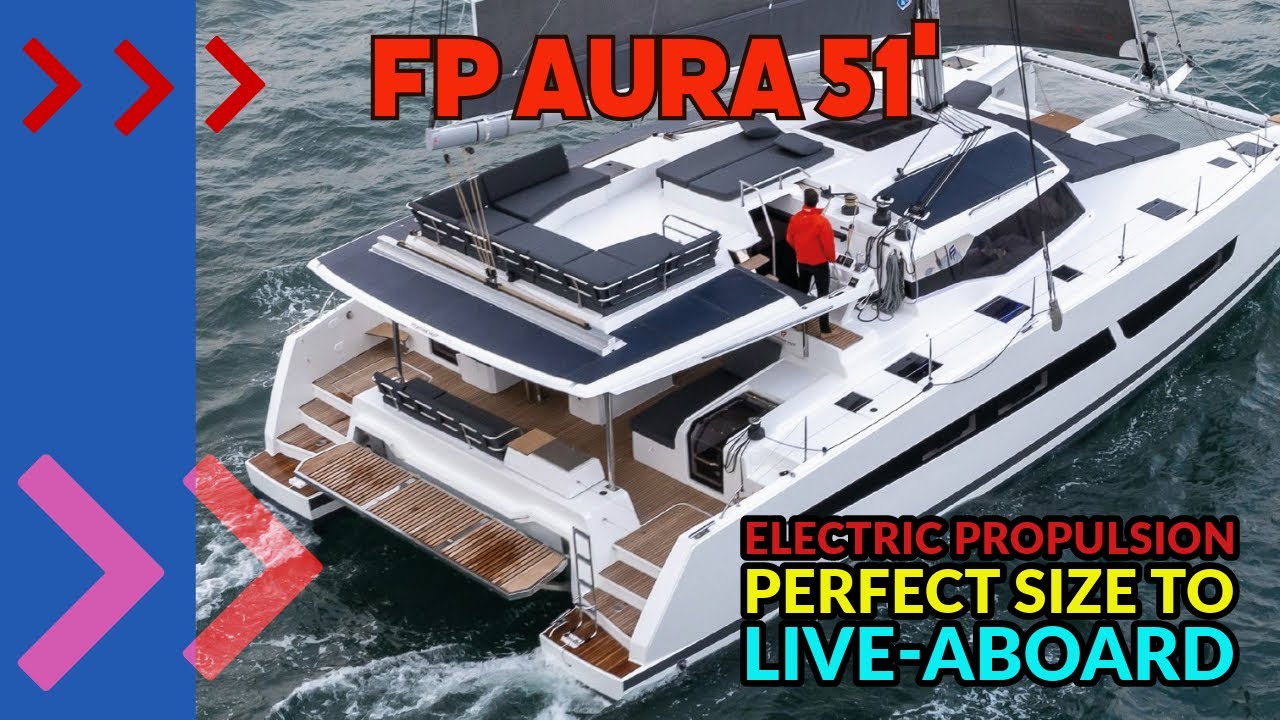 Fountaine Pajot 51'.  With All Electric Propulsion is this the perfect liveaboard Catamaran?