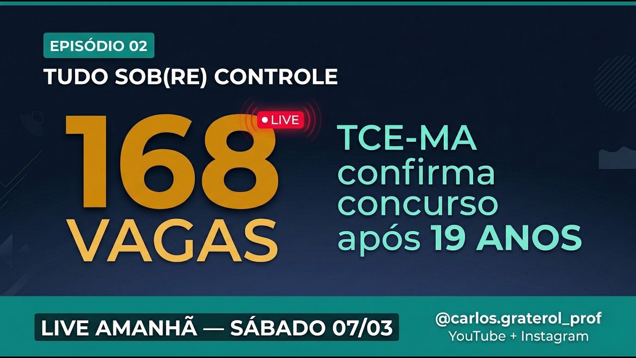TCE-MA: 168 VAGAS após 19 ANOS! + TCE-SC, TCU, STF | TUDO SOB(RE) CONTROLE EP. 02
