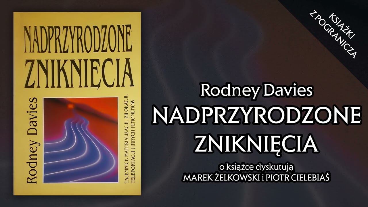 Nadprzyrodzone zniknięcia   książki z pogranicza, Piotr Cielebiaś, Marek Żelkowski