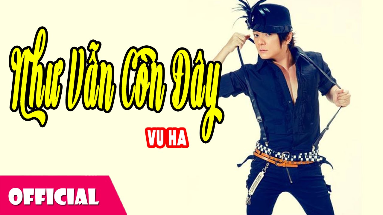 Như Vẫn Còn Đây - Vũ Hà [Official MV HD]