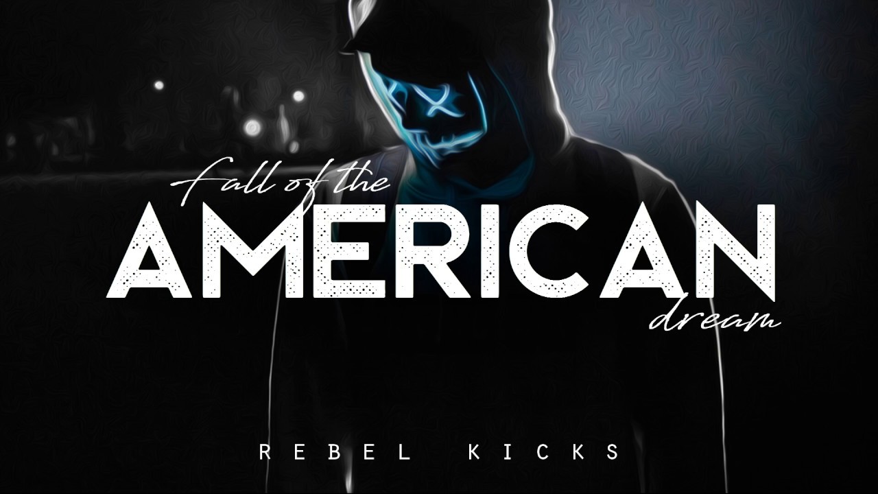 Fall of the American Dream - Rebel Kicks (LYRICS)