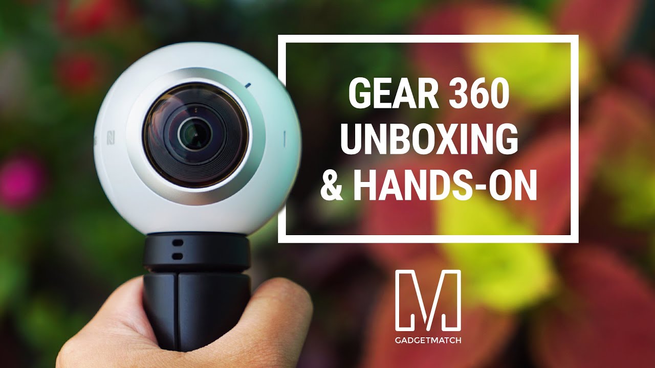 Samsung Gear 360 Unboxing, Hands-On and How To Setup