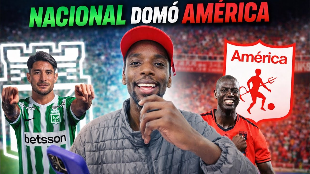 ATLÉTICO NACIONAL 2 vs AMÉRICA 1 LIGA BETPLAY pan y seco a los escarlatas