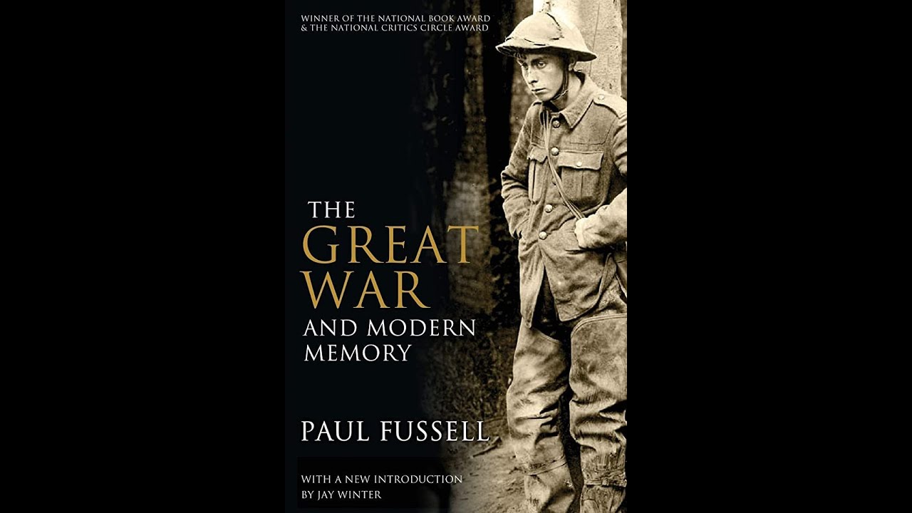 Plot summary, &ldquo;The Great War and Modern Memory&rdquo; by Paul Fussell in 8 Minutes - Book Review