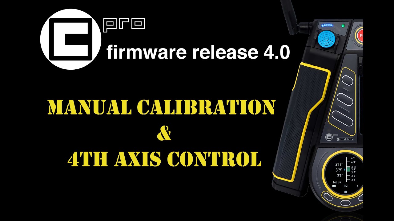cPRO firmware update 4.0 - Manual Calibration & 4thaxis Motors