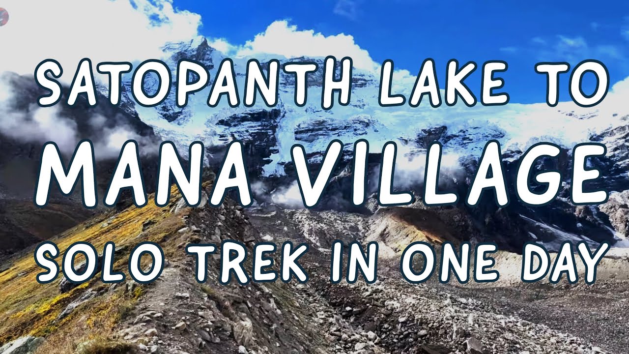 Satopanth Lake To Mana Village Solo Trek in One Day | Satopanth Swargarohini Yatra | #solotrek