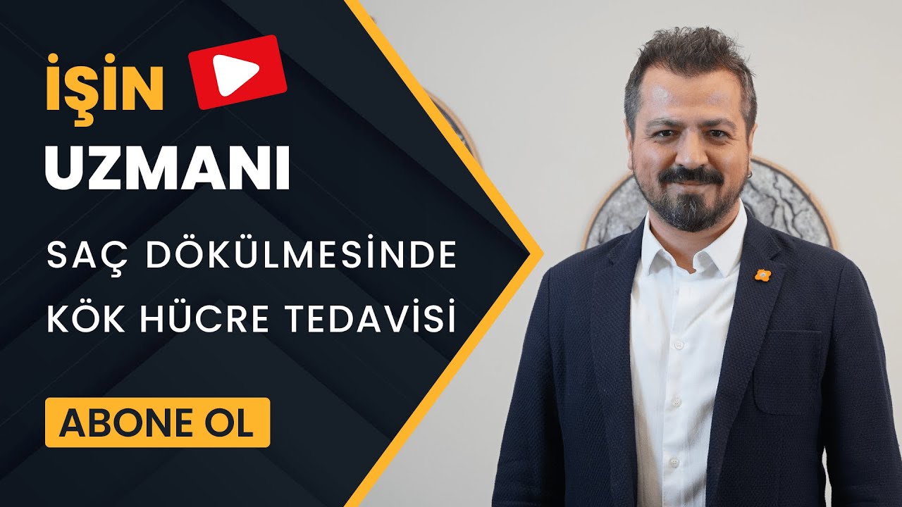 İŞİN UZMANI// SAÇ DÖKÜLMESİNDE KÖK HÜCRE YÖNTEMİ// DR. SİNAN AKYÜREK – MEDİKAL ESTETİK HEKİMİ