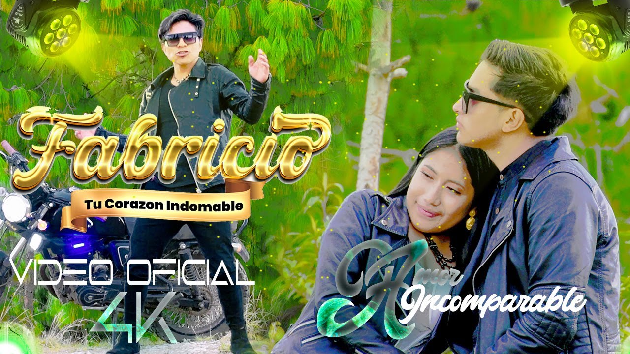 TU CORAZÓN INDOMABLE FABRICIO - AMOR INCOMPARABLE VIDEO OFICIAL 4K