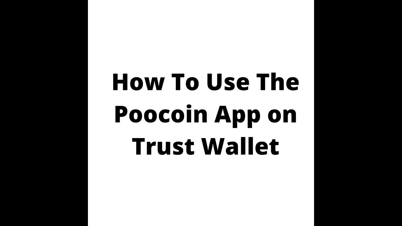 How To Use The Poocoin App on Trust Wallet