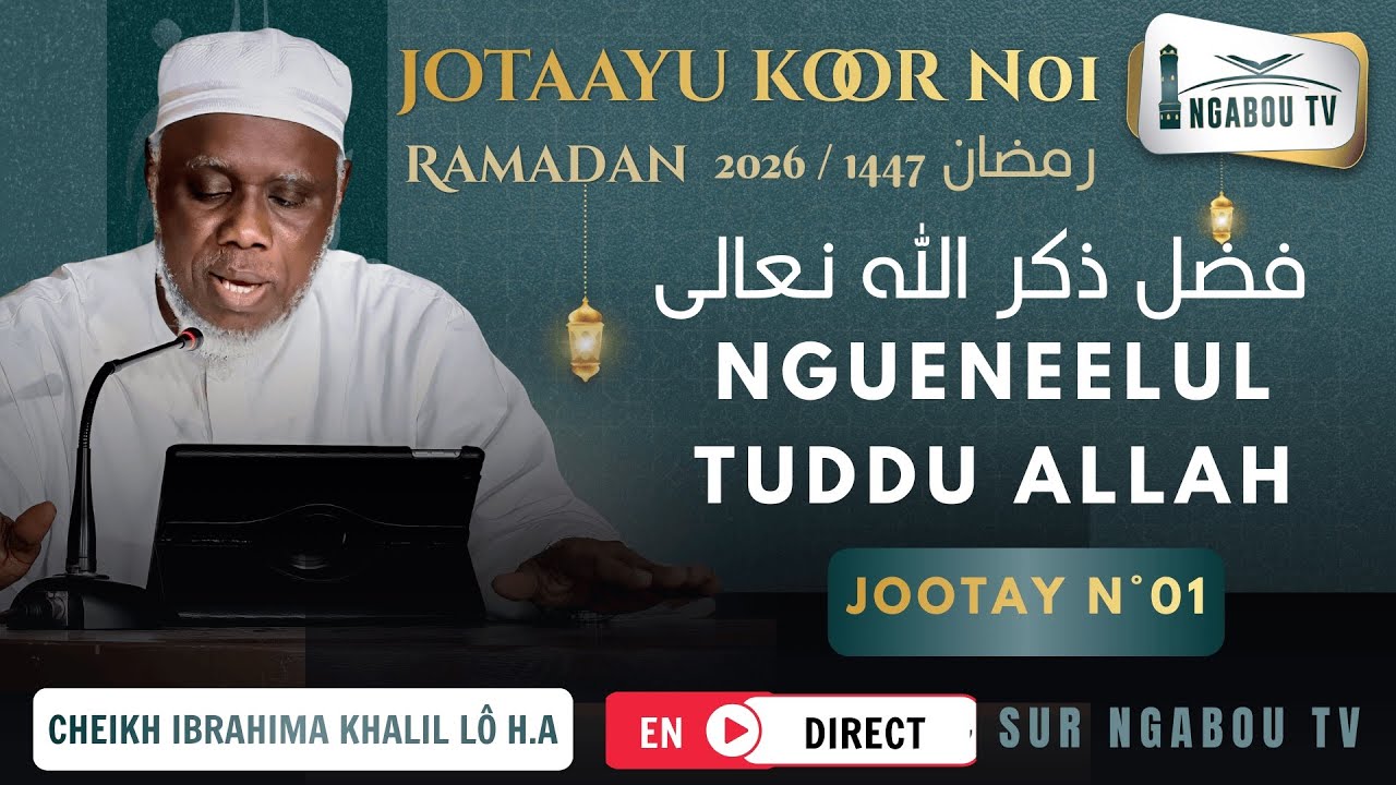Direct Cheikh Ibrahima Khalil Lô H.A Diotayou Koor 1447_2026 Épisode 01 NGUENEELUL TUDDU ALLAH 
