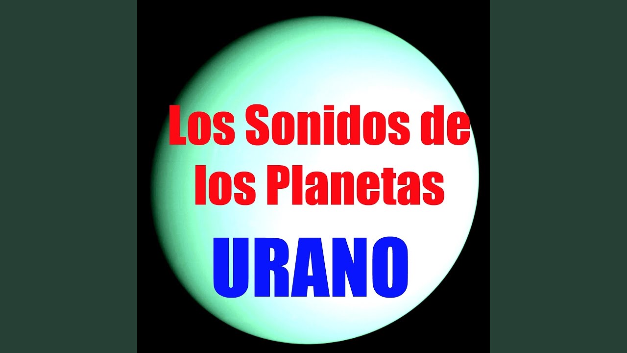 Sonidos de Urano (Los Sonidos de los Planetas)