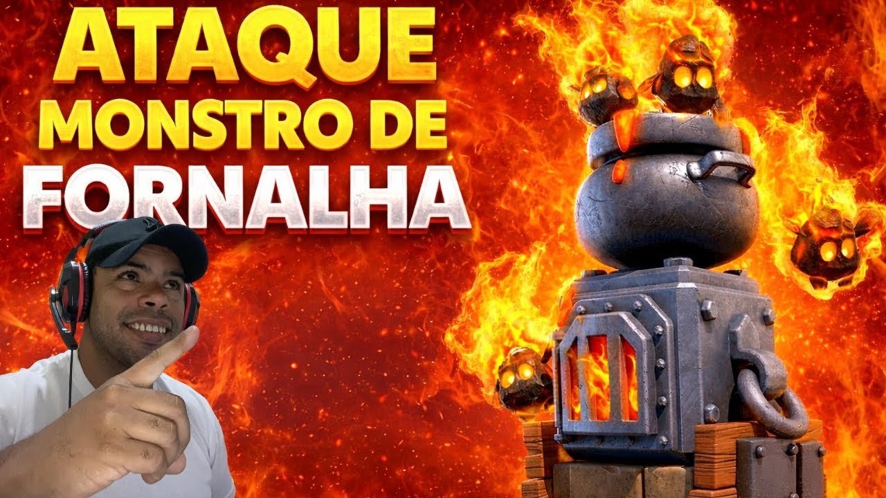 Ataque MONSTRO DE FORNALHAS melhor estratégia.