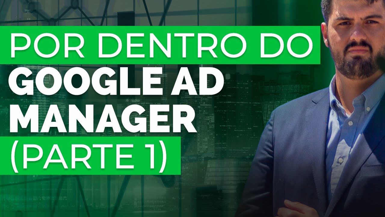 🔥 DESCUBRA TUDO SOBRE O GOOGLE AD MANAGER: PASSO A PASSO COMPLETO PARA INICIANTES!