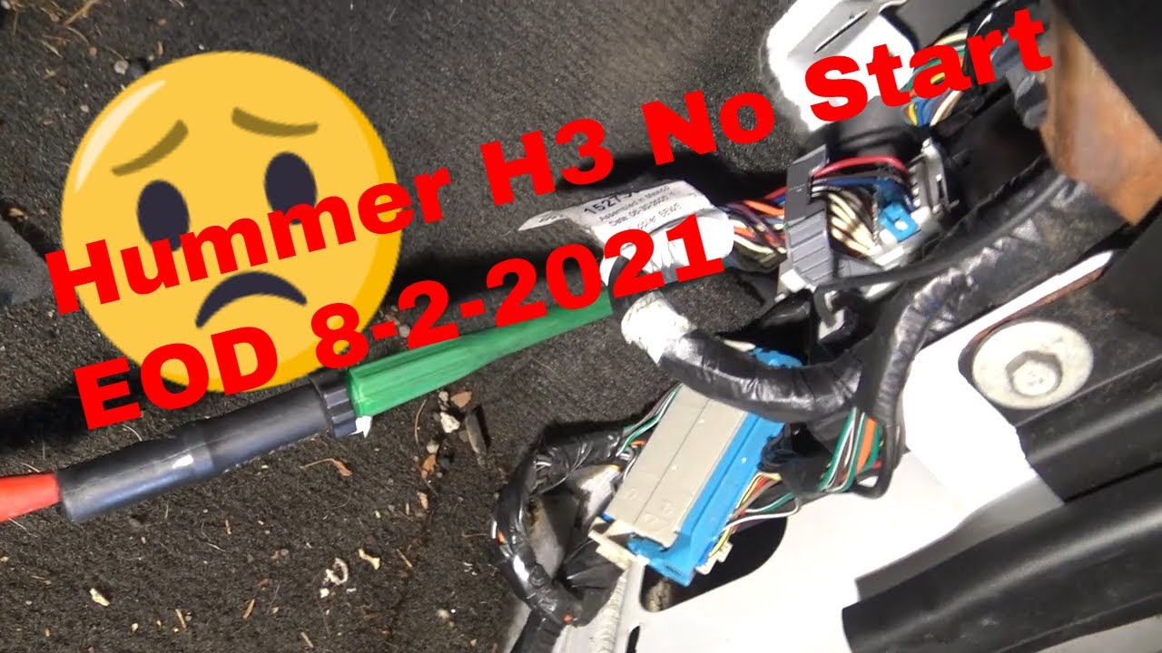 Hummer H3 No Start EOD 8 2 2021