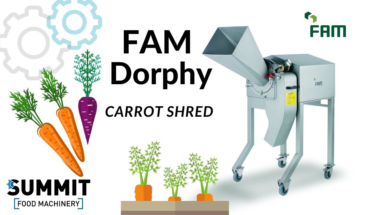 FAM DORPHY - Carrot shred - SUMMIT MACHINERY