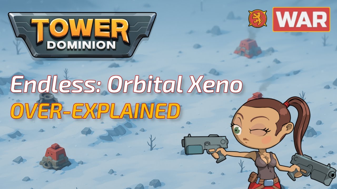 TOWER DOMINION - Endless Strategy: Orbital Xeno, War Difficulty, OVER EXPLAINED