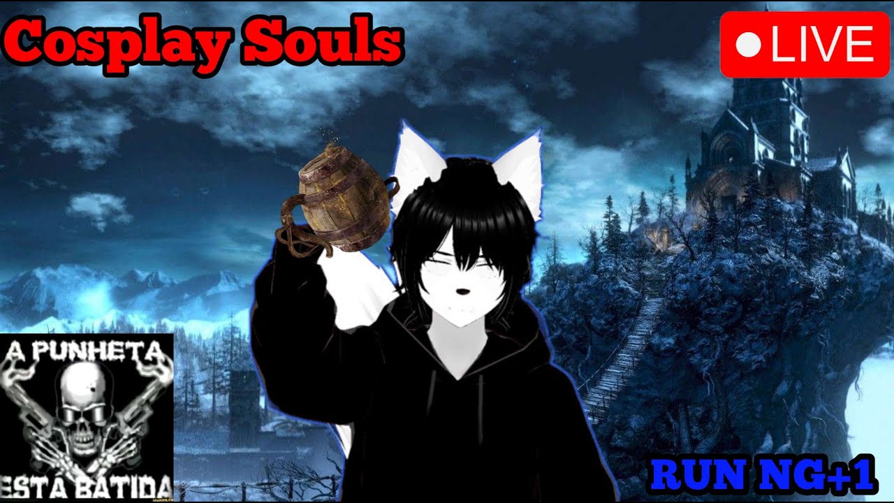 NG+ 1 Fazendo Cosplay Souls, Terminando a Saga com as DLCs do Darken Souzen - LIVE  #vtuber