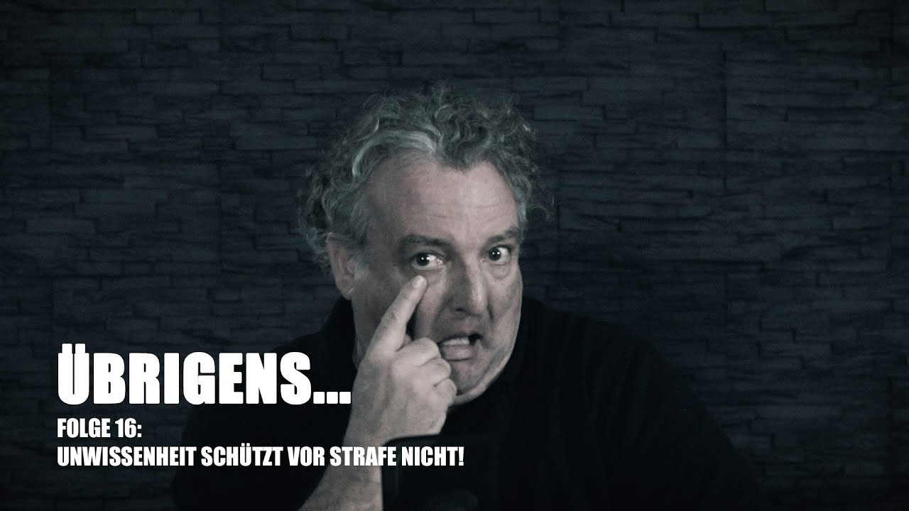 Unwissenheit schützt vor Strafe nicht!