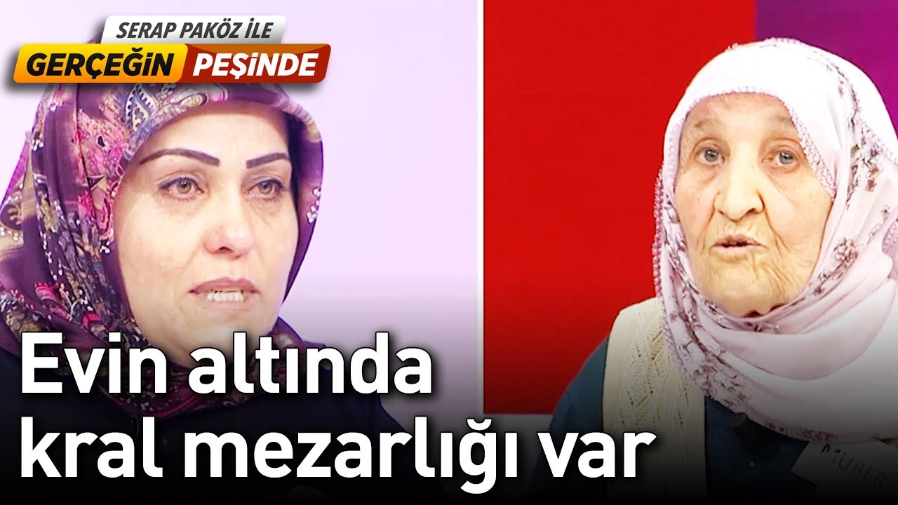 Evin Altında Kral Mezarlığı Var - Gerçeğin Peşinde