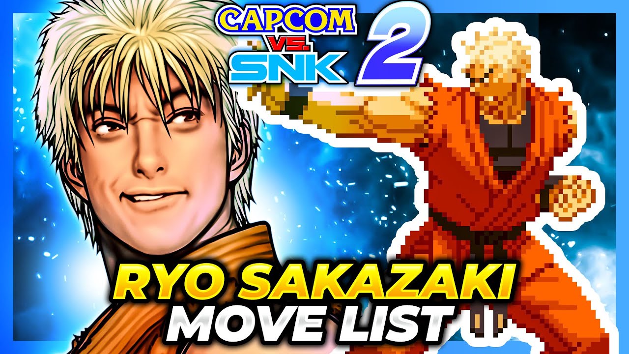 RYO SAKAZAKI MOVE LIST - Capcom vs. SNK 2: Mark of  the Millenium 2001 (CVS2)
