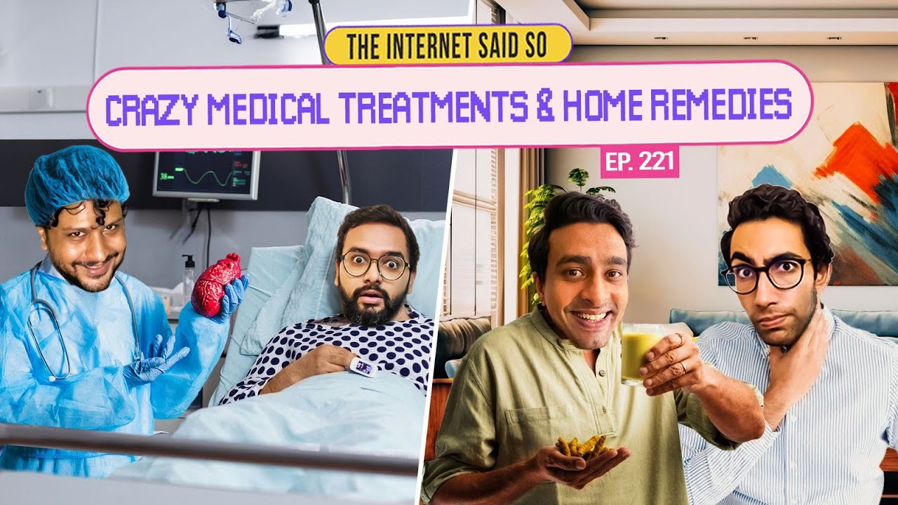 The Internet Said So | EP 221 | Crazy medical treatments & Home Remedies