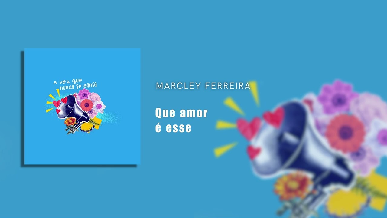 Que amor é esse | Marcley Ferreira | Lyrics