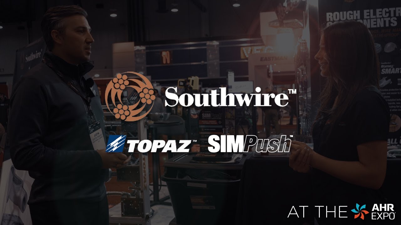 NEW Southwire + Topaz + SIMPush solutions  - AHR Expo 2022