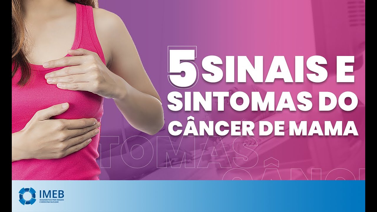 5 Sinais e Sintomas do C&acirc;ncer de Mama | IMEB