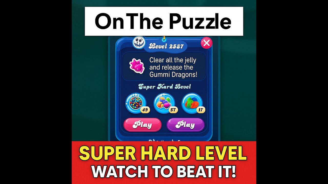 Candy Crush Saga : Super Hard Level 2537 :Release Gummi Dragons & Jelly