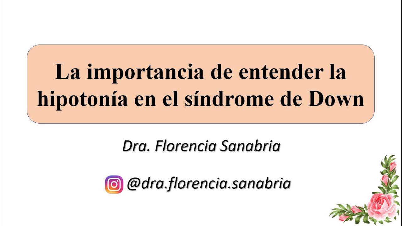 La importancia de entender la hipotonía en el síndrome de Down