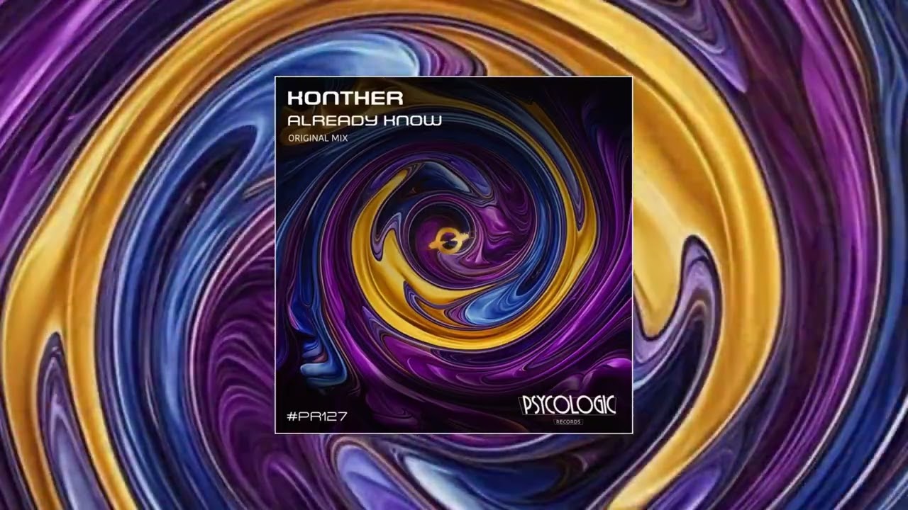 Konther - Already Know (Original Mix) #PR127 Psycologic Records