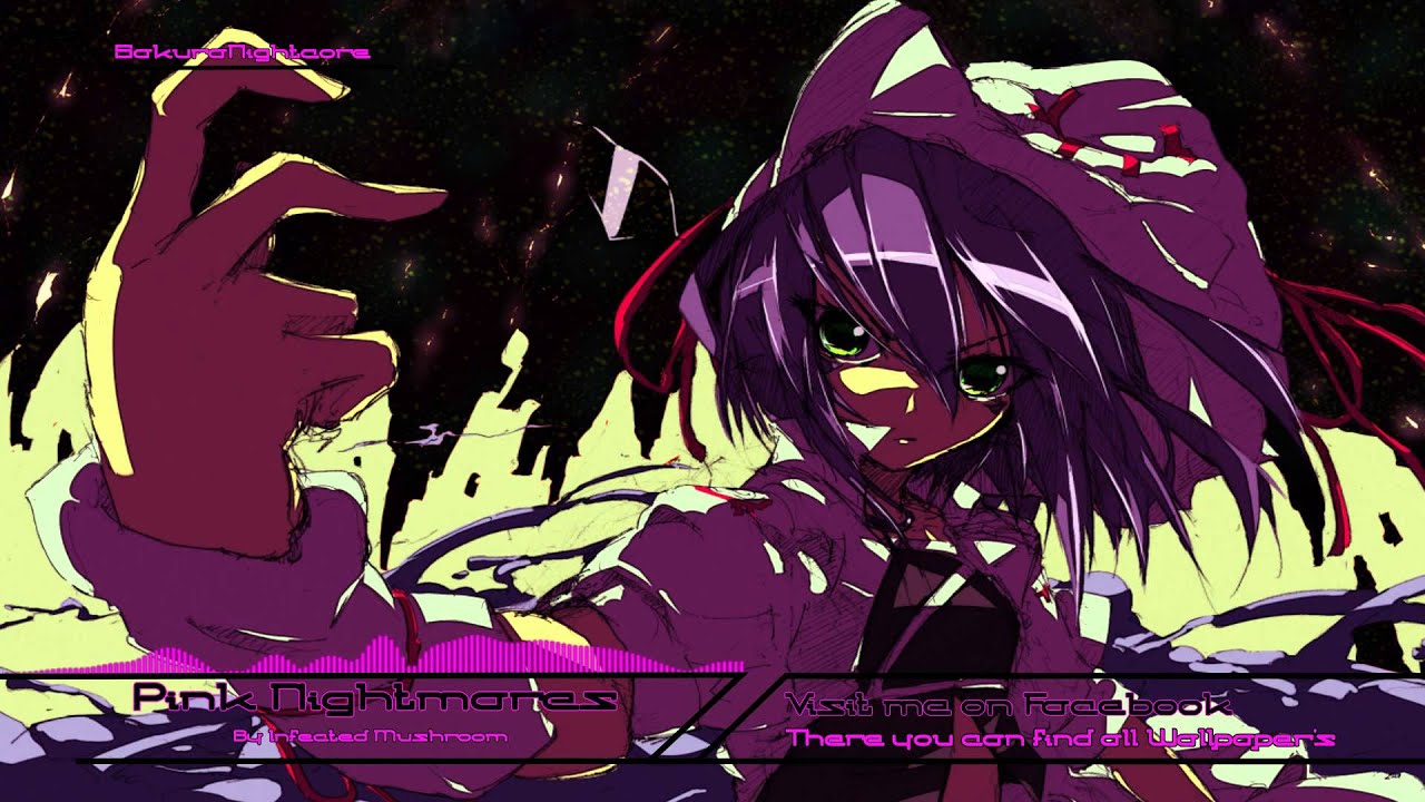 [Nightcore] ~ Pink Nightmares ~ Infected Mushroom