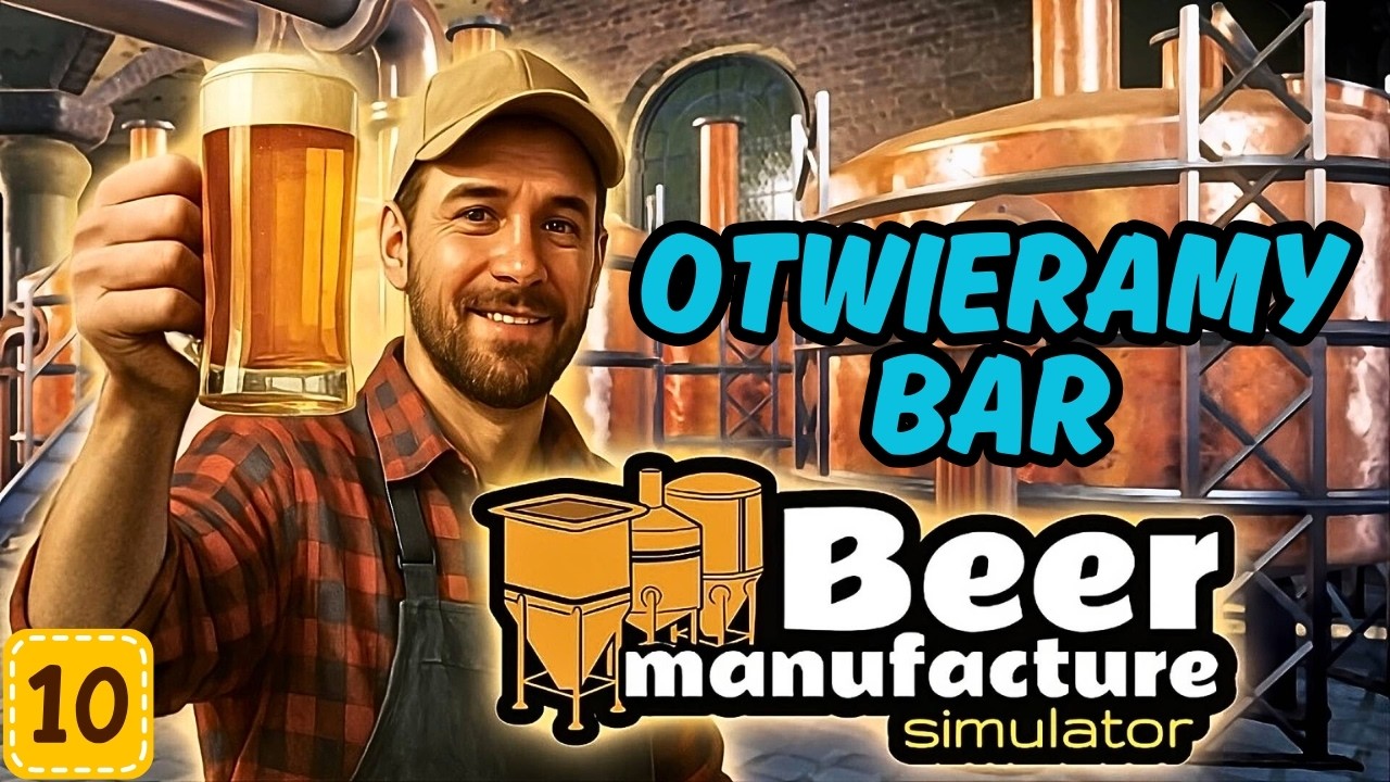 CO SIĘ MOŻE PÓJŚĆ NIE TAK? OTWARCIE BARU! | BEER MANUFACTURE SIMULATOR