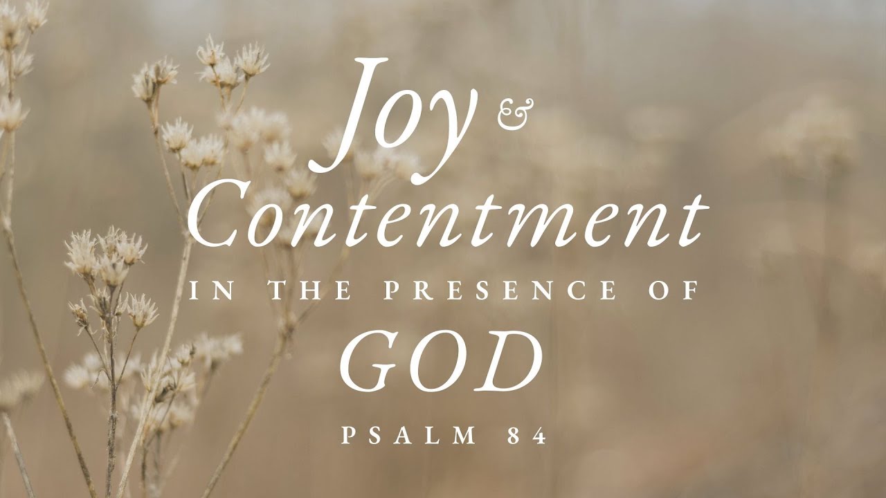 Joy and Contentment in the Presence of God – Psalm 84 | Pastor Diego Bulatao