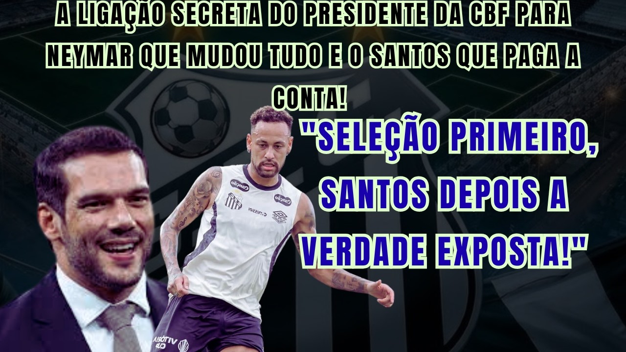 😒A ausência de Neymar uma história por trás A Ligação Do Presidente Para Neymar Que Mudou Tudo 🤷‍♀️