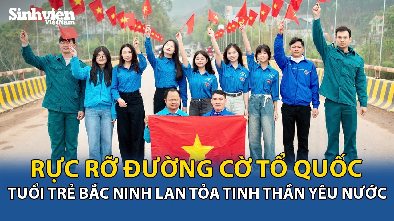 Rực rỡ những tuyến đường cờ Tổ quốc của tuổi trẻ Bắc Ninh